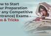 How to Start Your Preparation for any Competitive (Entrance) Exams - Tips & Tricks