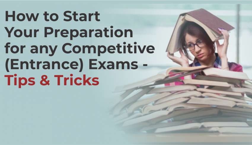 How to Start Your Preparation for any Competitive (Entrance) Exams - Tips & Tricks