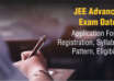 JEE Advanced 2024 Exam Dates Application Form, Registration, Syllabus, Pattern, Eligibility