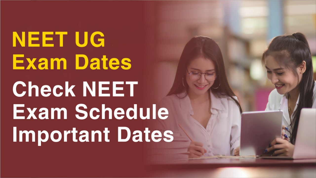 NEET 2024 Exam Dates (Out) Application Form, Schedule