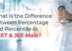 What is the Difference between Percentage and Percentile in JEE Main & NEET 2024?