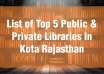 List of Top 5 Public & Private Libraries In Kota Rajasthan