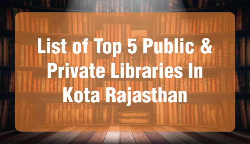 List of Top 5 Public & Private Libraries In Kota Rajasthan