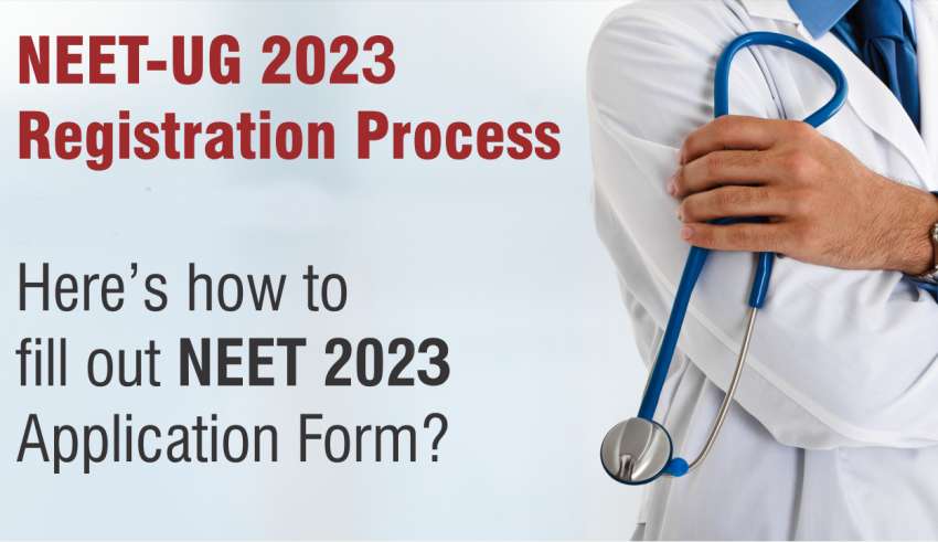 NEET-UG 2023 Registration Process Begins Here’s how to fill out NEET 2023 Application Form