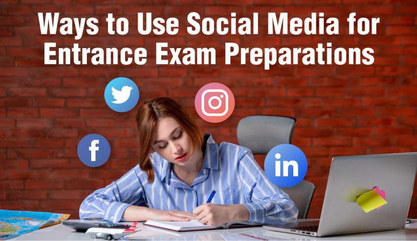 Social For Education Ways to Use Social Media for Entrance Exam Preparations