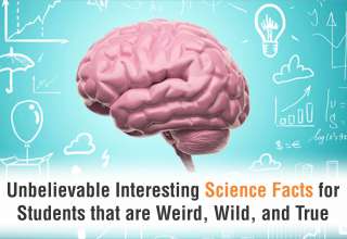 Unbelievable Interesting Science Facts for Students