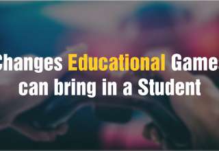 Changes Educational Games Can Bring in a Student