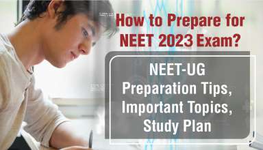 How to Prepare for NEET 2023 Exam NEET-UG Preparation Tips, Important Topics, Study Plan