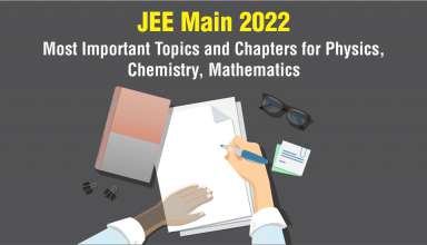 JEE Main 2022 Most Important Topics and Chapters for Physics, Chemistry, Mathematics
