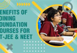 Benefits of Joining Foundation Courses For IIT-JEE and NEET