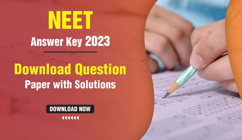 NEET Answer Key 2023 Download Question Paper with Solutions