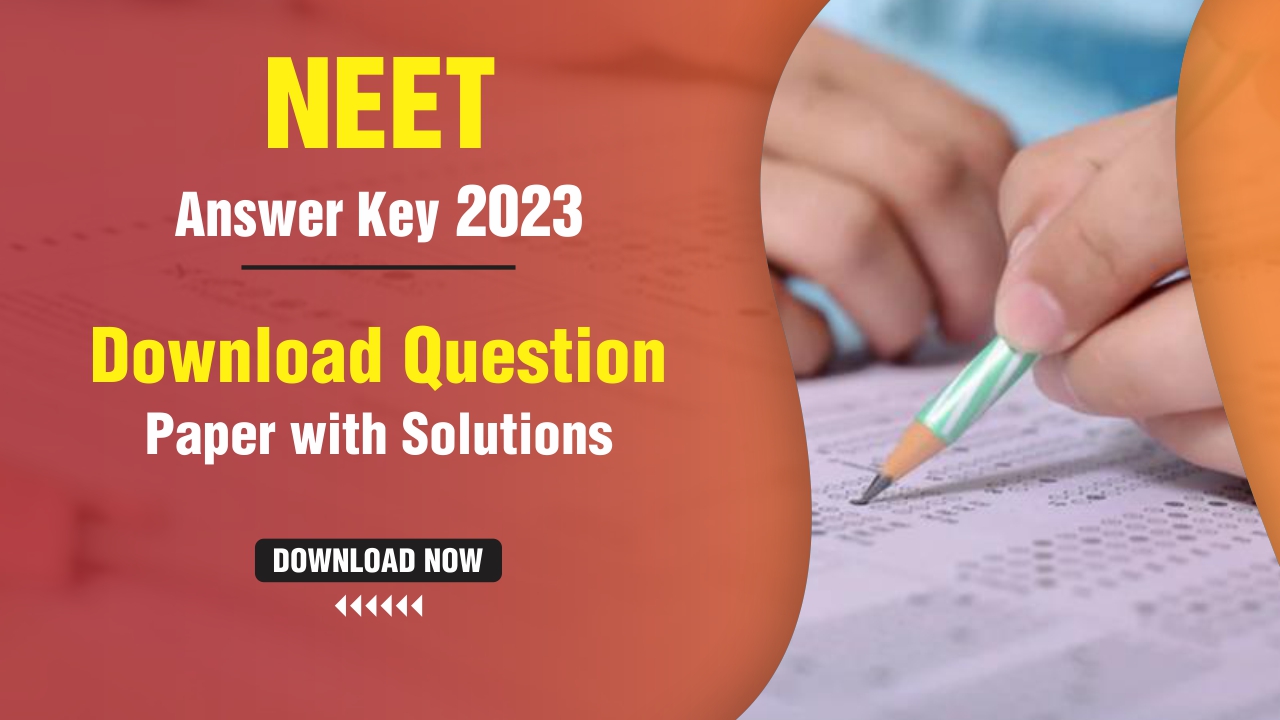 NEET Answer Key 2023 PDF Download Question Paper Solutions