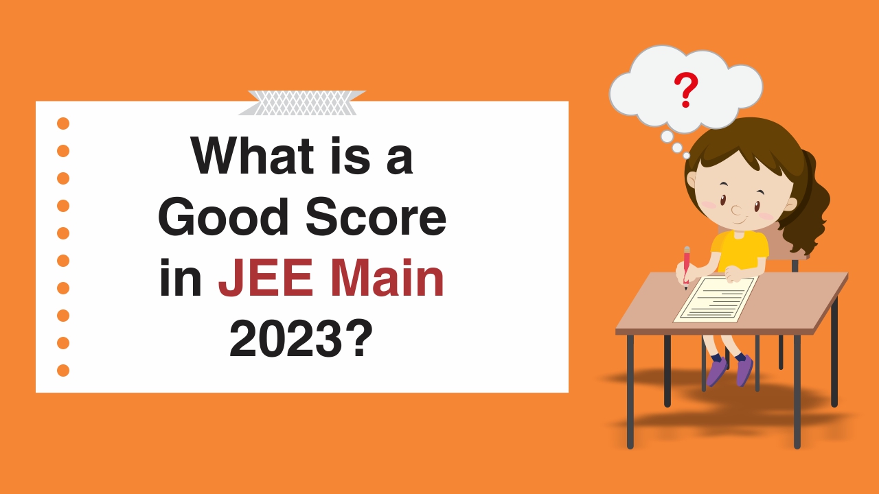 what-is-a-good-nta-score-rank-in-jee-main-2023