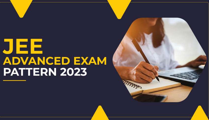 JEE Advanced Exam Pattern 2023