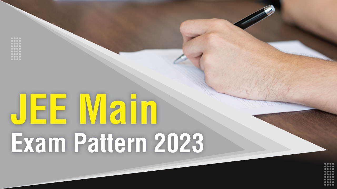 JEE Main Exam Pattern 2024 Marking Scheme, Paper Pattern