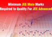 Minimum JEE Main 2024 Marks Required to Qualify For JEE Advanced