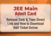 JEE Main Admit Card 2024 Release Date & Time, Direct Link and How to Download Hall Ticket Online