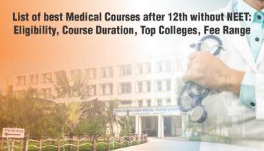 List of best Medical Courses after 12th without NEET Eligibility, Course Duration, Top Colleges, Fee Range