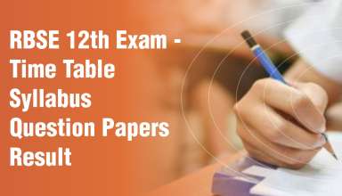 RBSE 12th Exam - Time Table, Syllabus, Question Papers, Result