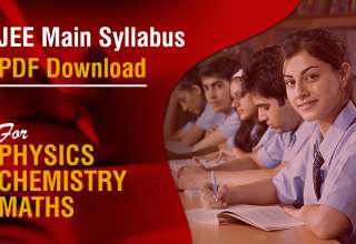 JEE Main Syllabus PDF Download For Physics, Chemistry, Maths