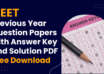 NEET Previous Year Question Papers with Answer Key and Solution PDF Free Download