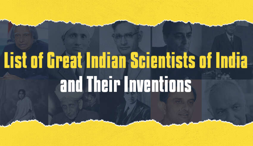 List of Great Indian Scientists of India and Their Inventions