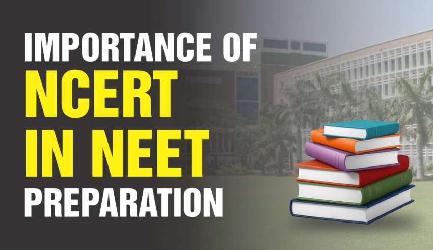 IMPORTANCE OF NCERT IN NEET PREPARATION