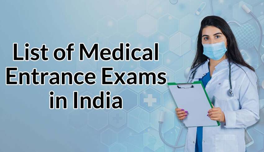 List of Medical Entrance Exams in India 2025