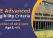 JEE Advanced Eligibility Criteria - Number of Attempts, Age Limit