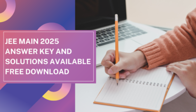 JEE Main 2025 Answer Key and Solutions Available – Free Download