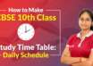 How to Make CBSE 10th Class Study Time Table Daily Schedule