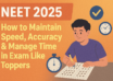 How to maintain speed, accuracy, and time in NEET 2026 Exam