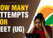How Many Attempts For NEET (UG)