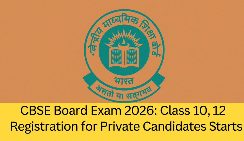 CBSE Board Exam 2026 Class 10, 12 Registration for Private Candidates Starts