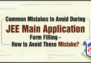 Common Mistakes to Avoid During JEE Main Application Form Filling - How to Avoid These Mistake