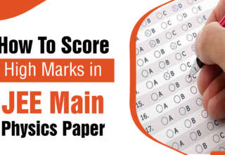 How To Score High Marks in JEE Main Physics Paper