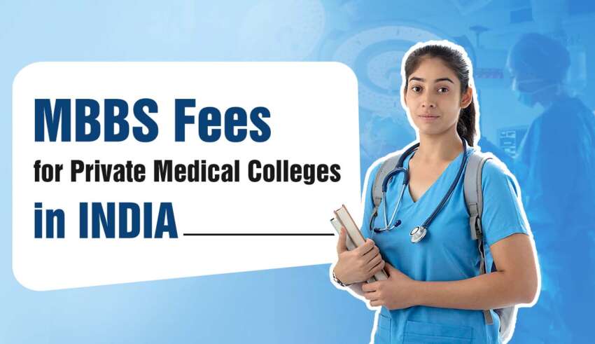 MBBS Fees for Private Medical Colleges in India