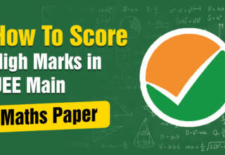 How To Score High Marks in JEE Main Maths Paper