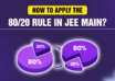 How to Apply the 80 20 Rule in JEE Main