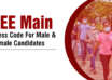 JEE Main Dress Code For Male & Female Candidates