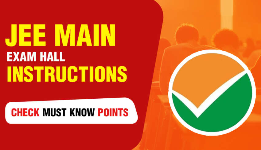 JEE Main Exam Hall Instructions- Check Must Know Points