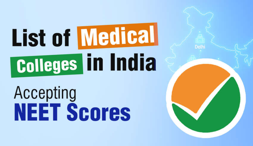 List of Medical Colleges in India accepting NEET Scores