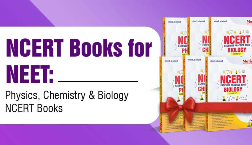NCERT Books for NEET Physics, Chemistry & Biology NCERT Books