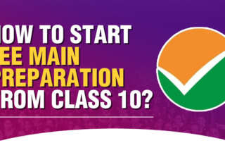 How To Start JEE Main Preparation From Class 10
