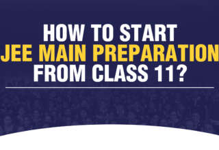 How To Start JEE Main Preparation From Class 11