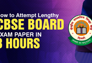 How to Attempt Lengthy CBSE Board Exam