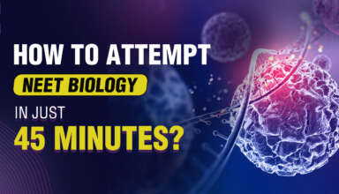 How to Attempt NEET Biology in Just 45 Minutes
