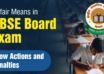 Unfair Means in CBSE Board Exam Know Actions and Penalties