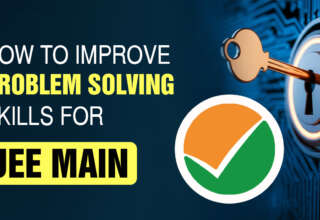 How To Improve Problem Solving Skills for JEE Main
