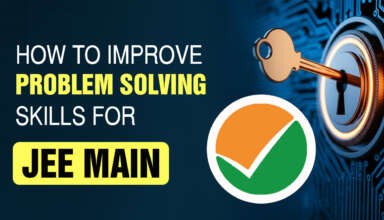 How To Improve Problem Solving Skills for JEE Main